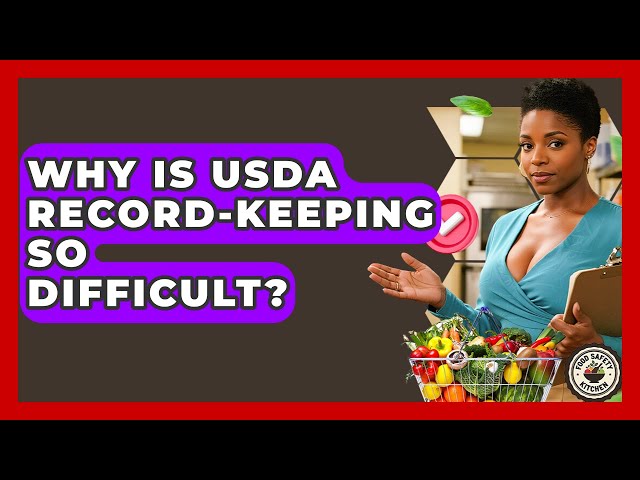 Why Is USDA Record-keeping So Difficult? - Food Safety Kitchen