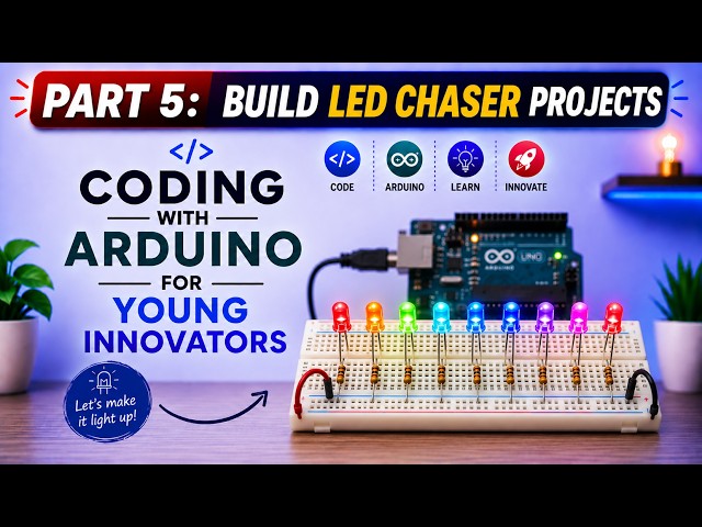 LED Chaser Circuit Project | Coding with Arduino for Beginners - Part 5