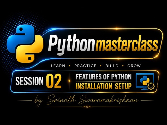 Python Masterclass – Session 2 | Features of Python & Installation Setup