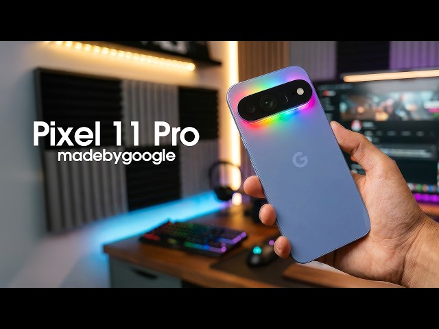 Google Pixel 11 Pro - This Is It!