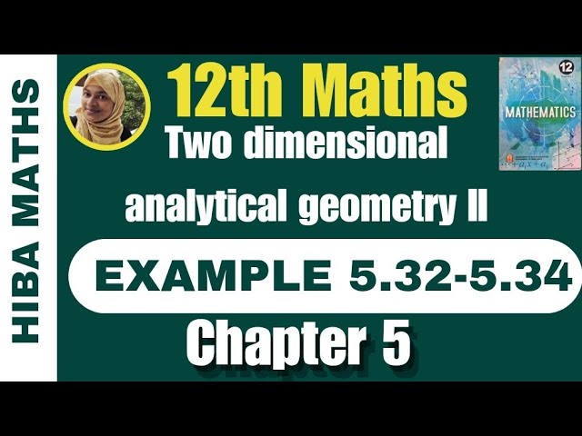 12th maths chapter 5 example 5.32-34 two dimensional analytical geometry 2 tn syllabus hiba maths 