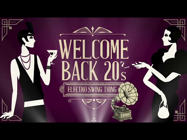 Welcome Back 20s  Electro Swing Mix 3