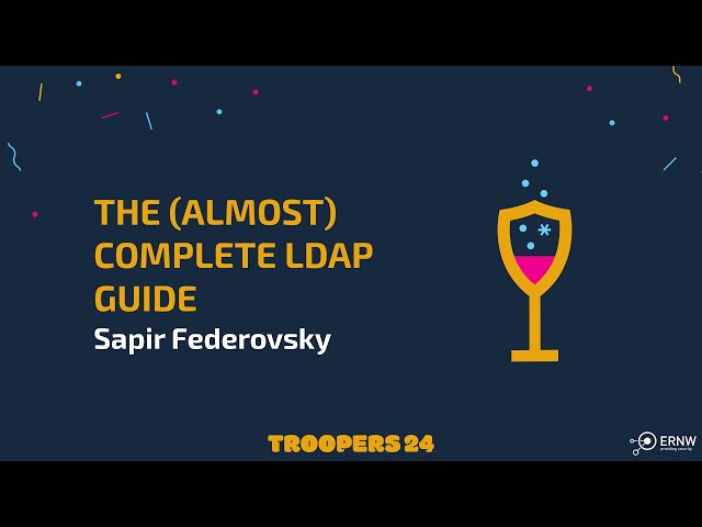 TROOPERS24: The (almost) complete LDAP guide