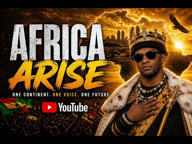 AFRICA ARISE 👑| The Sound of a Rising Continent 