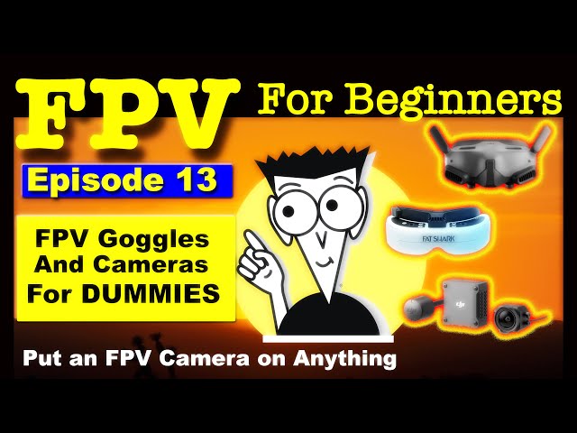 FPV #13 - FPV Cameras for Dummies