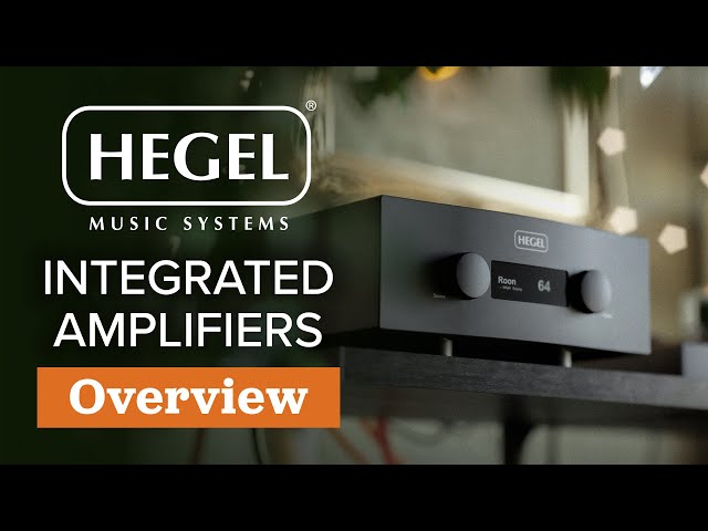Hegel Integrated Amps Overview - H95, H120, H190v, H400 & H600