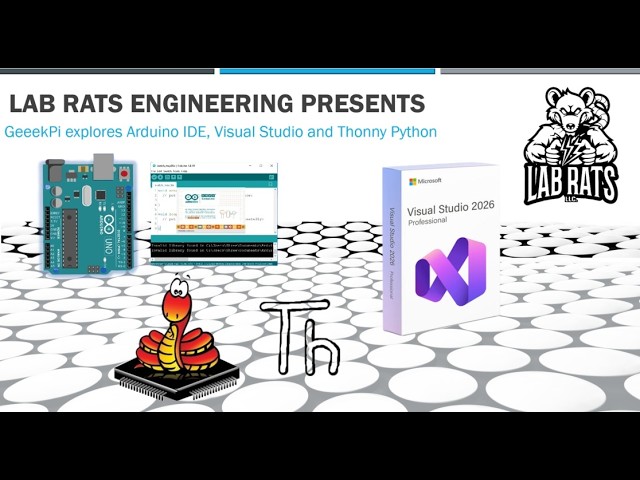 GeeekPi Tech Talk - 103 -  Arduino IDE 2.3.10, VS 2026, Thonny 5.0