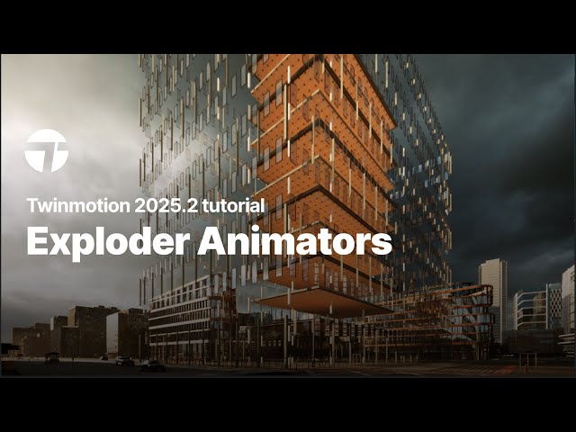 Exploder Animators | Twinmotion 2025.2 Tutorial