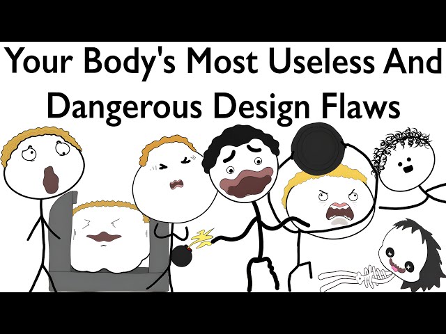 Your Body's Most Useless And Dangerous Design Flaws