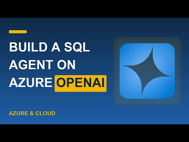 Build a SQL Agent on Azure OpenAI