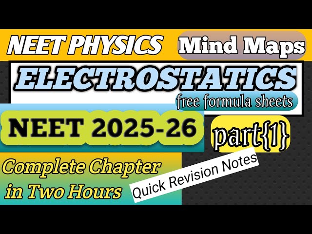 ELECTROSTATICS Mind Map in One Shot | NEET 2025 - 26 | NEET Physics Crash Course | Edleknow