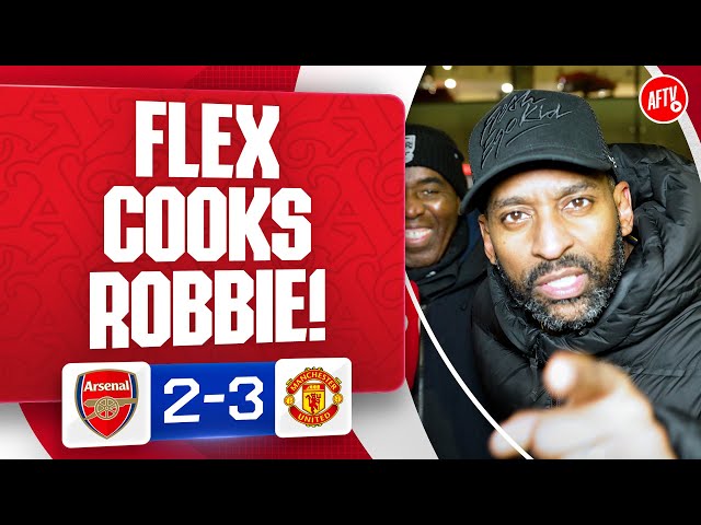 Flex Cooks Robbie! | Arsenal 2-3 Manchester United