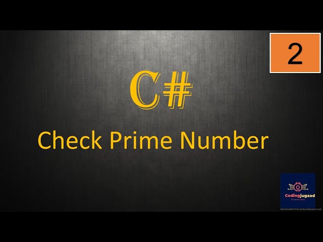 C# Program to Check Whether the Given Number is a Prime number