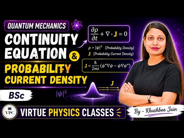 Continuity Equation and Probability Current Density | lect.-06 #bsc #physics #engineering 