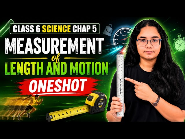 NCERT Class 6 Science Chapter 5 Oneshot | Measurement of Length and Motion Complete Chapter