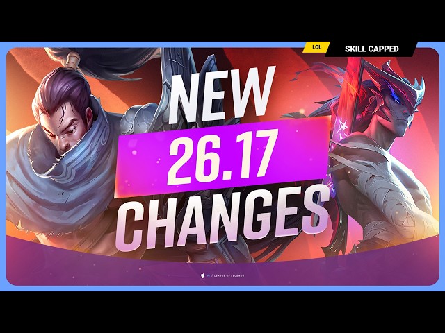 ALL NEW CHANGES for PATCH 26.17 - League of Legends