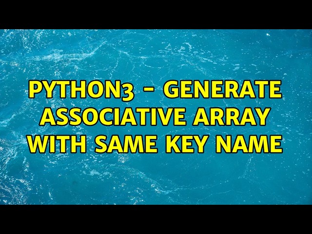 Python3 - Generate associative array with same key name