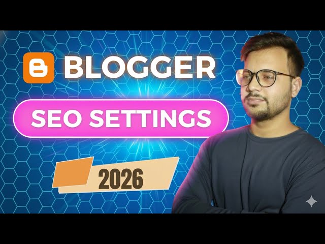 Blogger Advanced SEO Settings 2026 🚀 | Blogger SEO For Beginners 🔥 | Rank Blog #1 On Google 📈