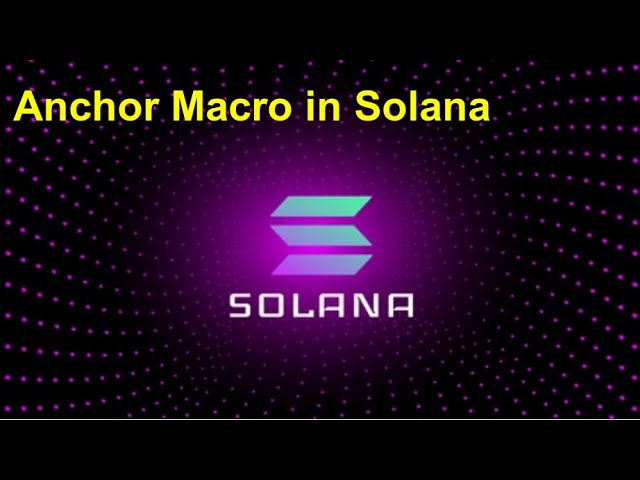 Anchor program macro explanation in Solana blockchain with example