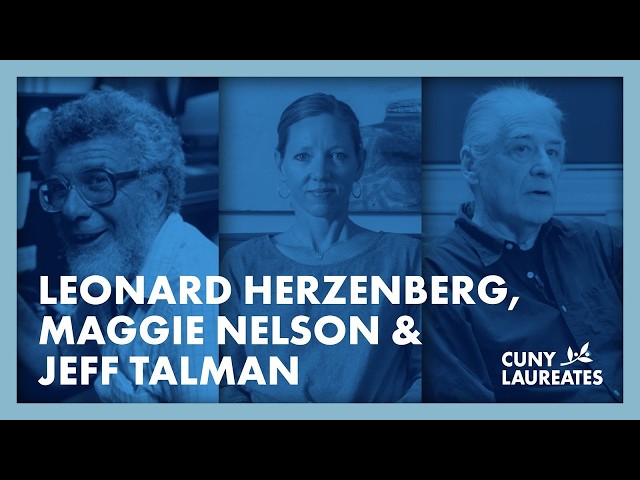 Leonard Herzenberg, Maggie Nelson, and Jeff Talman | CUNY Laureates