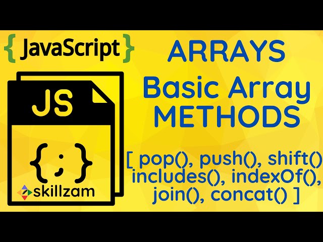 09 JavaScript - Arrays - Methods - pop(), push(), shift(), includes(), indexOf(), join(), concat()