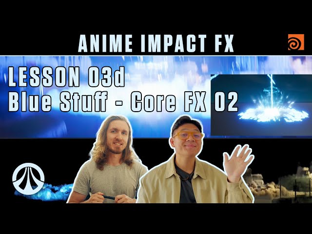 03d - Blue Stuff - Core FX 02 | Anime Impact FX Workshop |