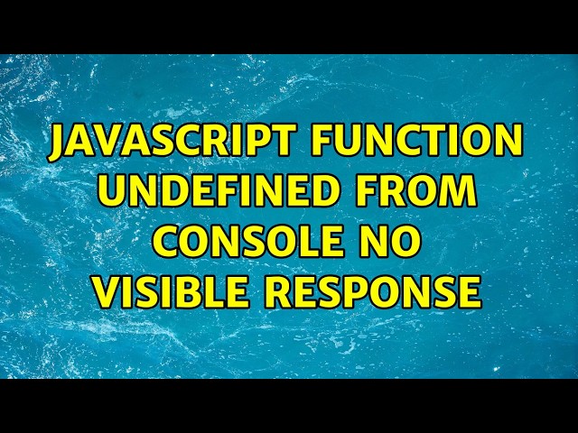 JavaScript function undefined from console no visible response