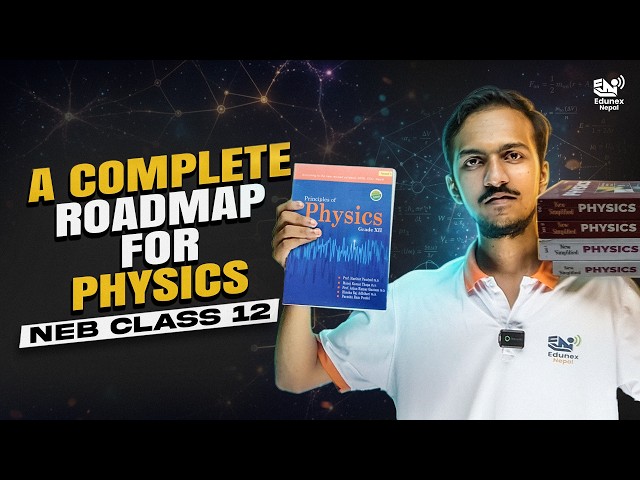 A Complete Roadmap for Physics | How to start class 12 Physics | EduNexNepal