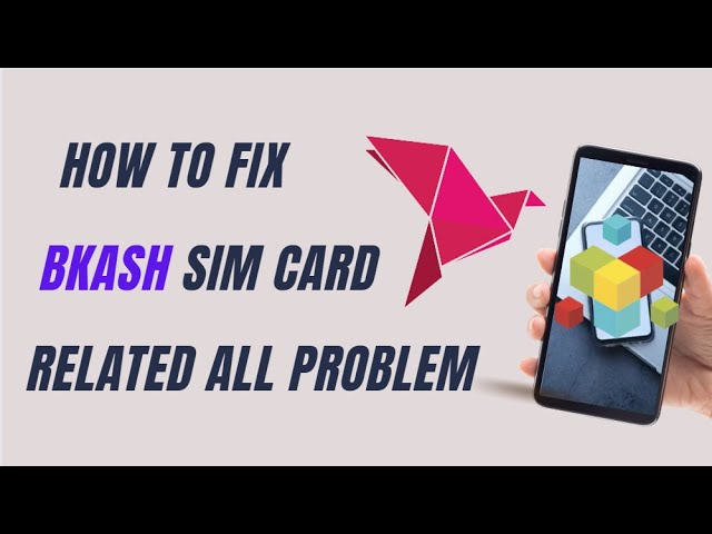 How to Fix Bkash Sim Card Related All Problem
