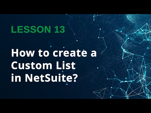 How to create a Custom List in NetSuite? - Lesson 13