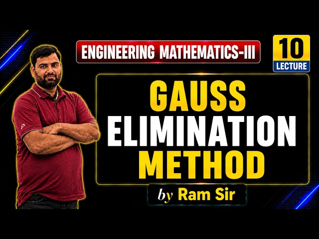 Gauss Elimination Method | Engineering Mathematics-3 | Lecture 10 | Numerical Methods