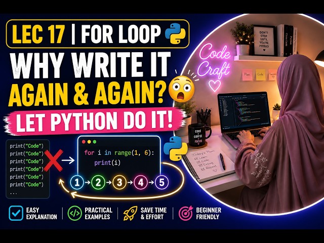 LEC 17 | Why Use a For Loop in Python? 🤔 | For Loop Explained