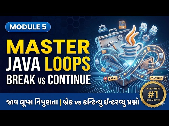 Java Loops Explained | Scanner, for, while, do-while, break & continue |  Java Tutorial in Gujarati