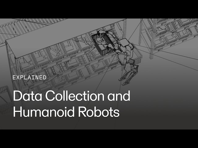Explained: Data Collection and Humanoid Robots