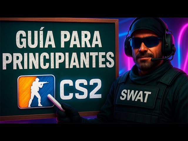 Cómo empezar en Counter Strike 2 - Guia básica para principiantes