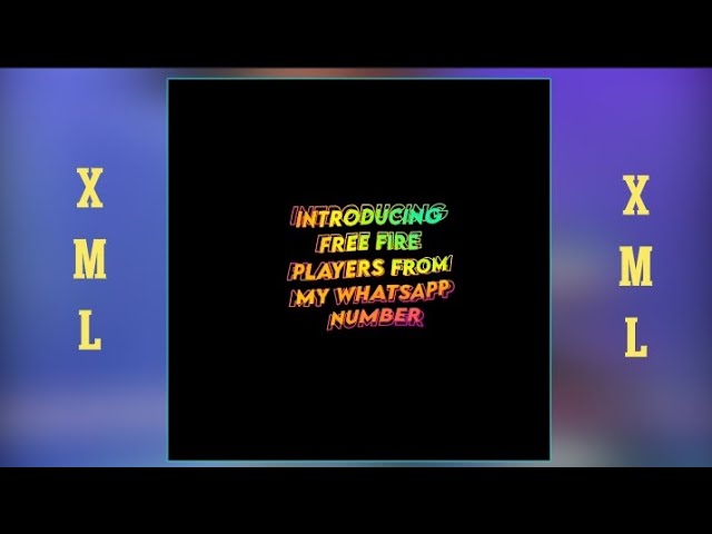 Introducing Free fire players from my WhatsApp number//XML 🔥🔰