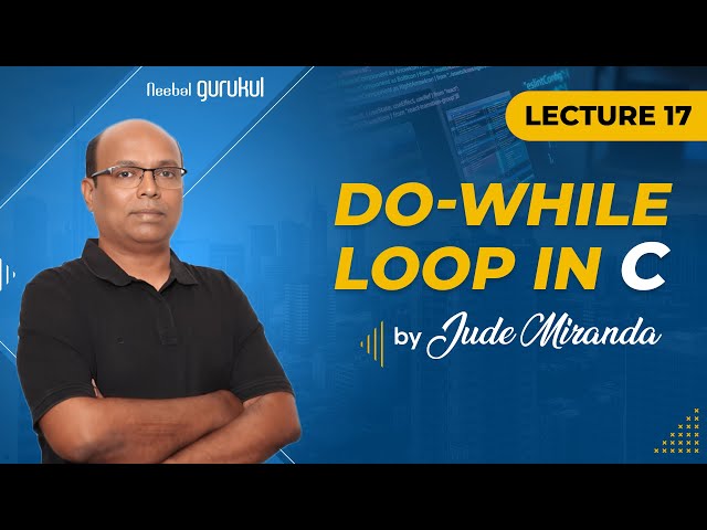Lecture 17: Do-While Loop in C | C Programming for beginners by Mr. Jude Miranda