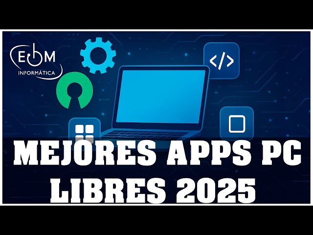 LOS MEJORES PROGRAMAS LIBRES PARA PC EN 2025