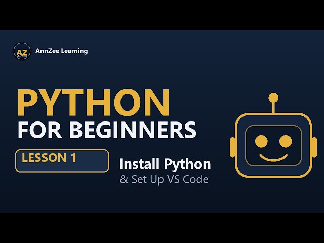 Python for Beginners #1 | Install Python & Set Up VS Code (Step by Step)