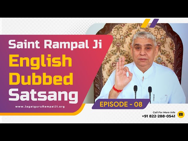 Saint Rampal Ji English Dubbed Satsang (Spiritual Discourse) | Episode 08 | Saint Rampal Ji English