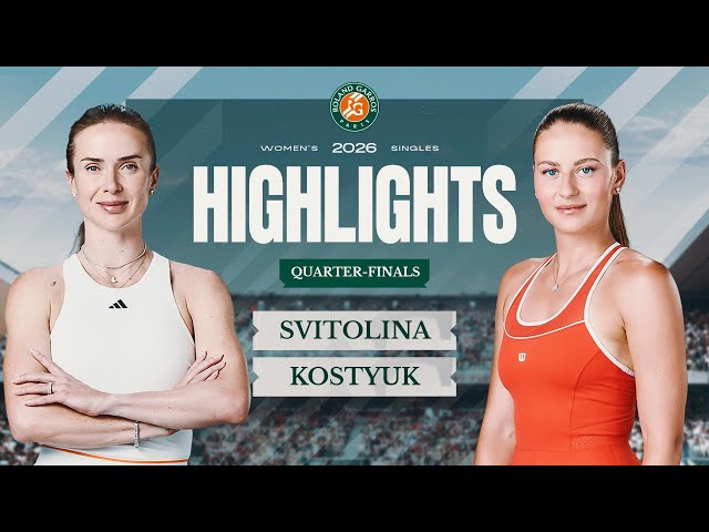 Elina Svitolina vs Marta Kostyuk | QF Highlights | Roland-Garros 2026