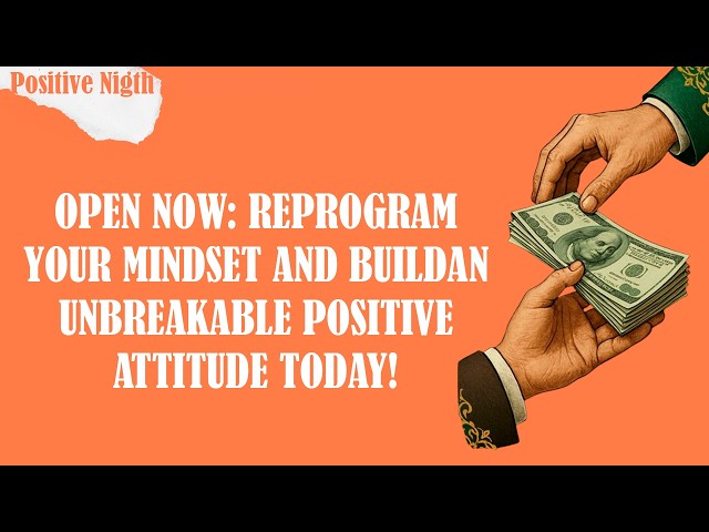 🧠 HOW TO DEVELOP AN UNBREAKABLE POSITIVE MENTAL ATTITUDE | POSITIVE AFFIRMATIONS