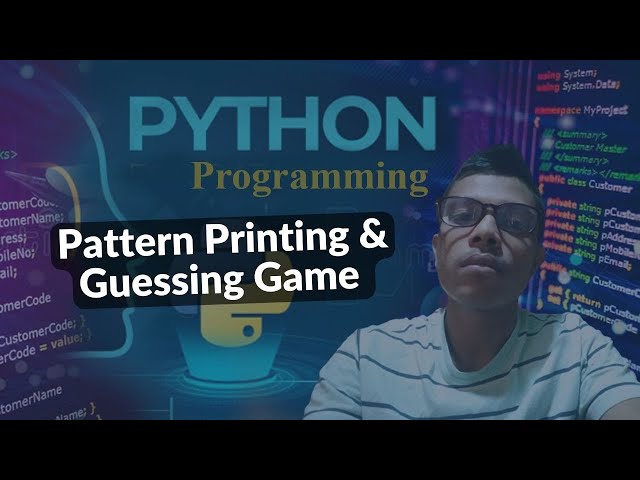 How to Python Programming for Beginners | Pattern Printing and Guessing Game in Python