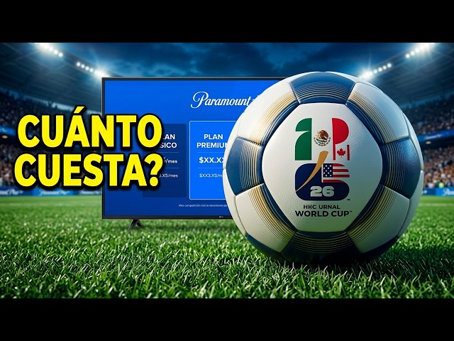 How much does Paramount Plus cost? Plans and pricing for the 2026 World Cup