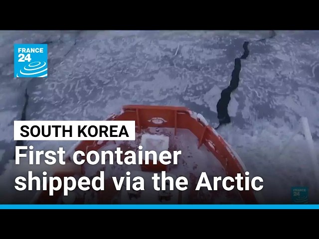 South Korea tests Arctic route with a first container shipped to Europe • FRANCE 24 English