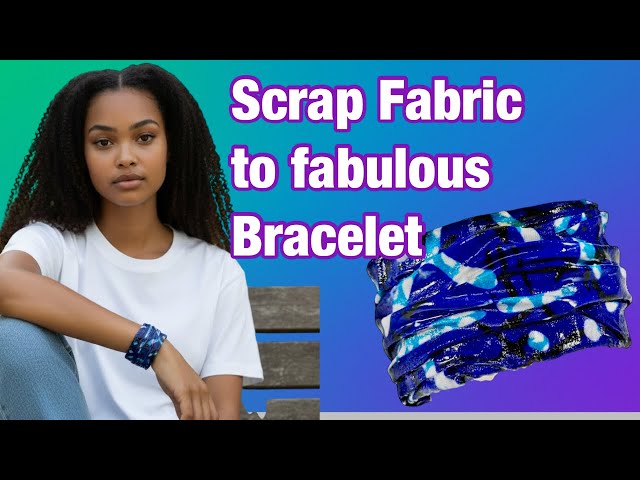 Don’t Throw Away Fabric Scraps Until You See This Bracelet