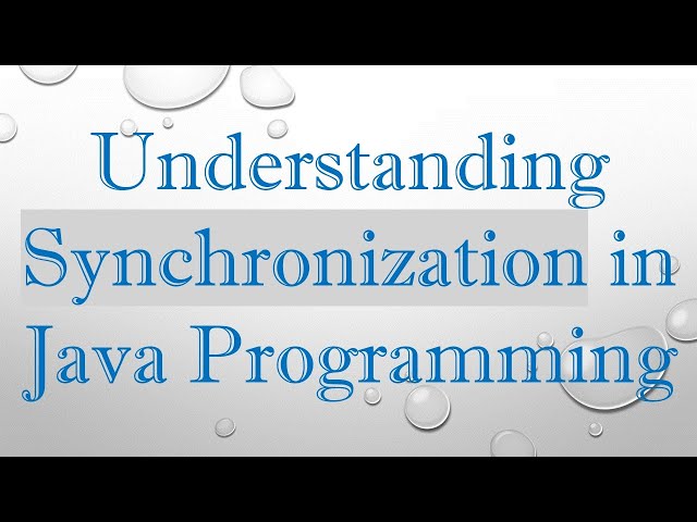 Understanding Synchronization in Java Programming