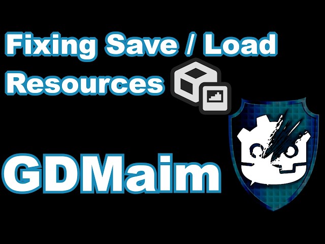 Fixing Load / Save Resources using GDMaim - Godot