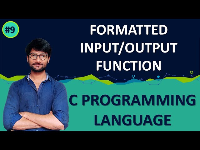#09_FORMATTED INPUT OUTPUT FUNCTION | SCANF | PRINTF | SPRINTF | SSCANF | C PROGRAMMING | PRACTICAL