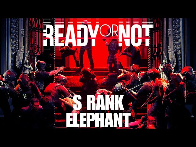 Ready or Not S Rank Tutorial - Elephant